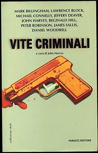 Libro - Vite Criminali A Cura Di John Harvey Fanucci