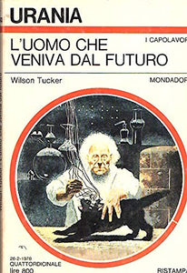 Libro - L'UOMO CHE VENIVA DAL FUTURO - Wilson Tucker