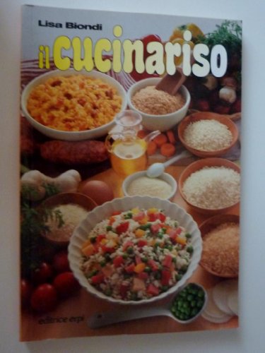 Book - THE COOKING OF RICE 153 Recipes for cooking rice - Lisa Biondi