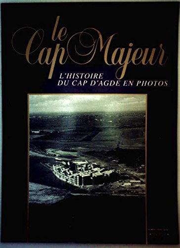 Book - Le cap majeur, histoire du Cap d'Agde en photos