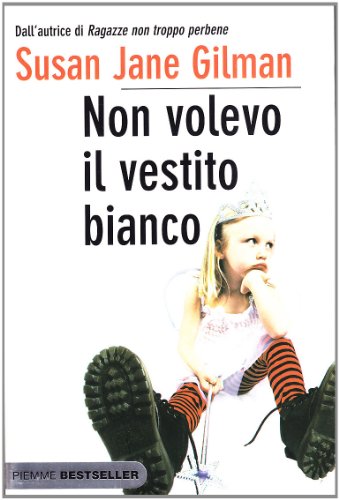 Libro - Non volevo il vestito bianco - Gilman, Susan J.