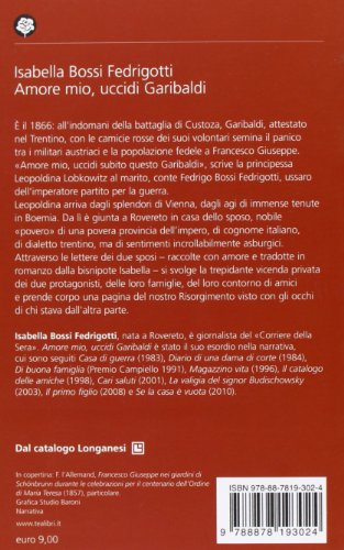 Libro - Amore mio, uccidi Garibaldi - Bossi Fedrigotti, Isabella