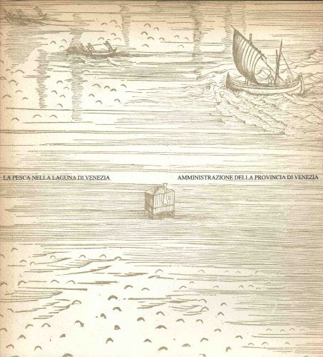 Libro - La pesca nella laguna di Venezia - Dogliani G. e altri