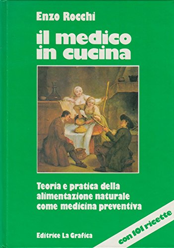 Libro - Il medico in cucina Teoria e pratica della alimentaz - Rocchi Enzo