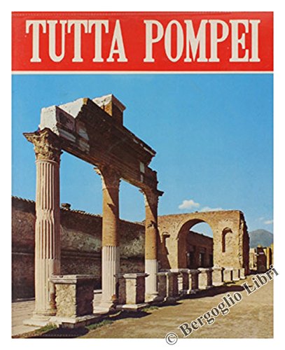 Libro - TUTTA POMPEI. La città risorta. - Magi Giovanna.