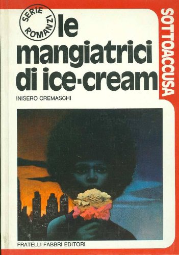 Libro - Le mangiatrici di ice cream; con una nota di Guido G - Inisero Cremaschi