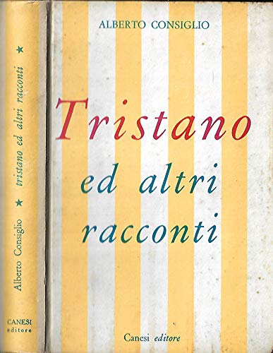 Libro - TRISTANO ED ALTRI RACCONTI. - Consiglio A.