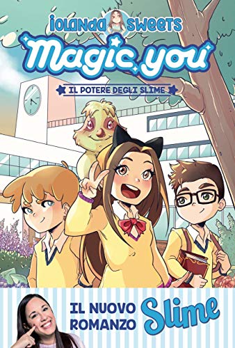 Libro - Il potere degli slime. Magic you - Sweets, Iolanda