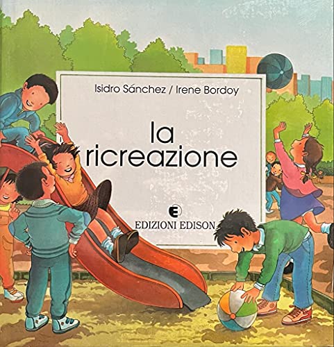 Libro - LA RICREAZIONE - ISIDRO SANCHEZ