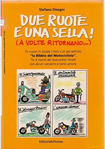 Libro - DUE RUOTE E UNA SELLA!(A VOLTE RITORNANO) - Disegni, Stefano