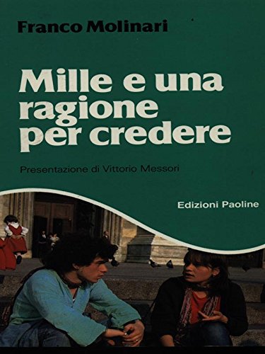 Libro - MILLE E UNA RAGIONE PER CREDERE. - Molinari, Franco