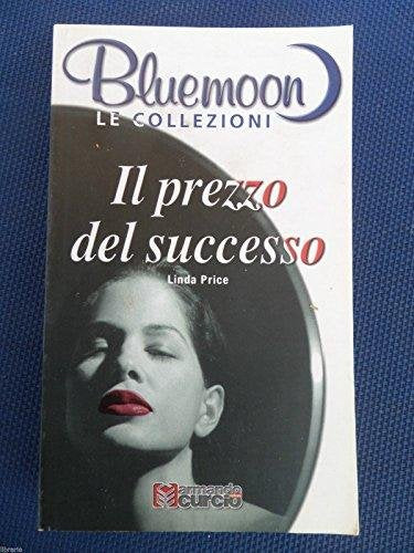 Libro - IL PREZZO DEL SUCCESSO ( Bluemoon Le Collezioni n. 1) - Linda Price