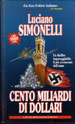 Libro - CENTO MILIARDI DI DOLLARI - SIMONELLI LUCIANO