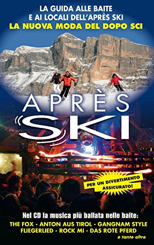 Book - Après Ski. The guide to the chalets and après ski clubs. L