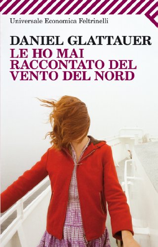 Libro - Le ho mai raccontato del vento del Nord - Glattauer, Daniel