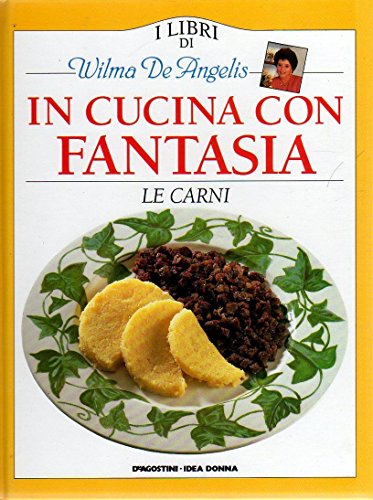 Libro - "I LIBRI DI WILMA DE ANGELIS - IN CUCINA CON FANTASI - Wilma de Angelis