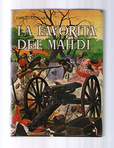 Libro - La favorita del Mahdi. Tavole a colori di Filippo e  - SALGARI, Emilio.