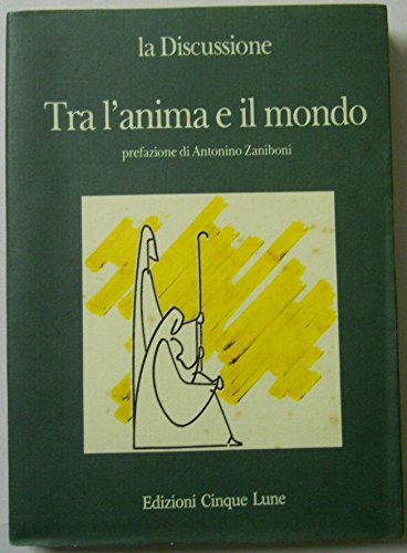 Libro - L- LA DISCUSSIONE TRA L'ANIMA E IL MONDO -- CINQUE L - AA.VV.