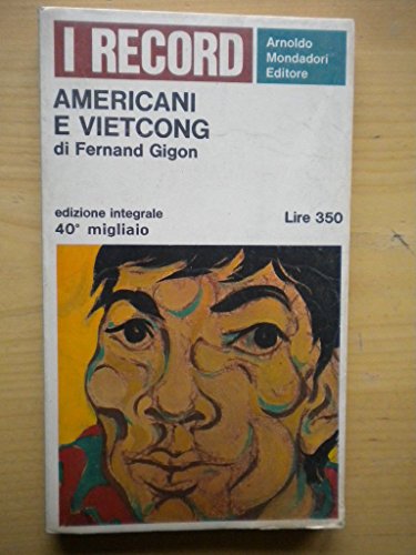 Book - AMERICANS AND VIETCONG MONDADORI 1966 - GIGON FERNAND