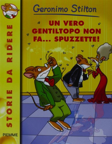 Libro - Un vero gentiltopo non fa... spuzzette! - Stilton, Geronimo