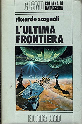 Libro - L'ultima frontiera - Scagnoli, Riccardo