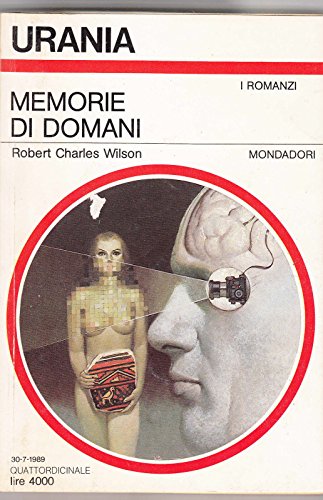 Book - Urania N. 1106. Memoirs Of Tomorrow By Robert Charles Wilson Ed. 1989 - B1