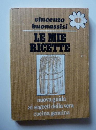 Libro - Collana Le Margherite di GIOIA n.° 1 - LE MIE RICETT - Vincenzo Buonassisi