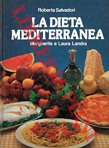 Book - The Mediterranean diet. - SALVADORI Roberta - LANDRA Margherita and Laura -