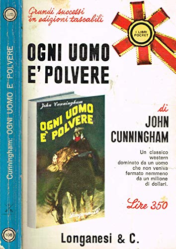 Libro - OGNI UOMO E' POLVERE. - JOHN CUNNINGHAM