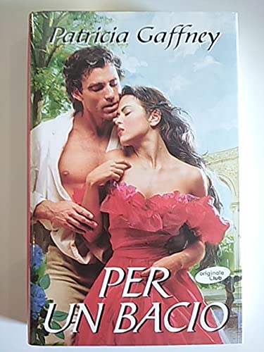 Libro - Per un bacio - Gaffney Patricia