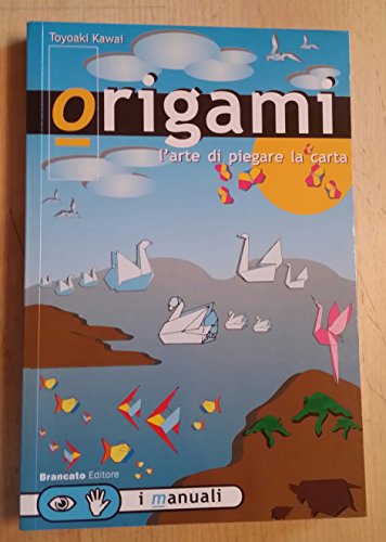 Libro - ORIGAMI - L'arte di piegare la carta - Toyoaki Kawai