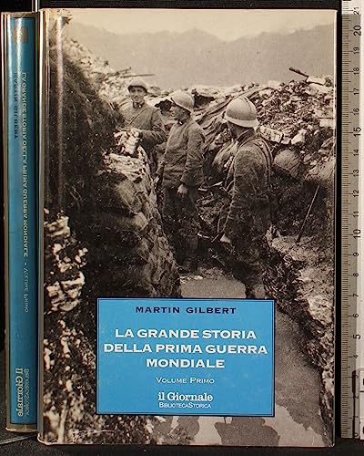 Libro - La grande storia della Prima Guerra Mondiale Vol. 1 - Martin Gilbert