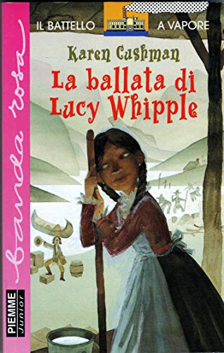 Libro - La ballata di Lucy Whipple - Cushman, Karen