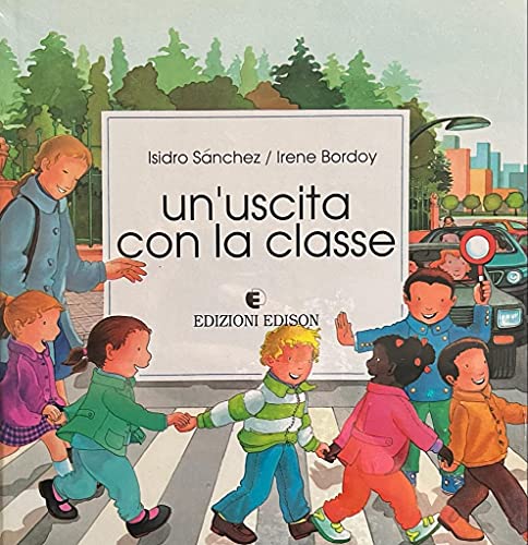 Libro - UN'USCITA CON LA CLASSE - ISIDRO SANCHEZ