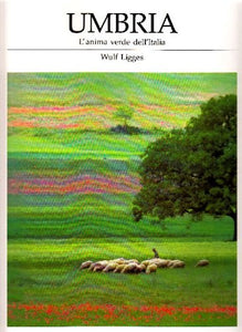 Libro - Umbria. L'anima verde dell'Italia - LIGGES Wulf