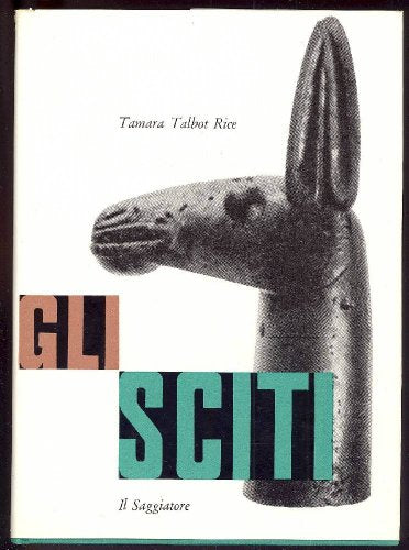 Libro - Gli Sciti - TALBOT RICE, Tamara