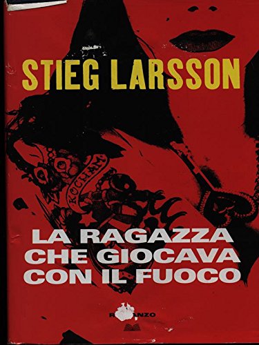 Libro - La ragazza che giocava con il fuoco - Stieg Larsson