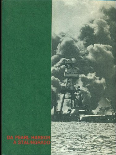 Libro - Tutta la Seconda Guerra Mondiale vol. II - Da Pearl Harbopr a Stalingrad