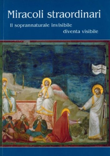 Book - Extraordinary miracles. The invisible supernatural - Brazzale, Pietro