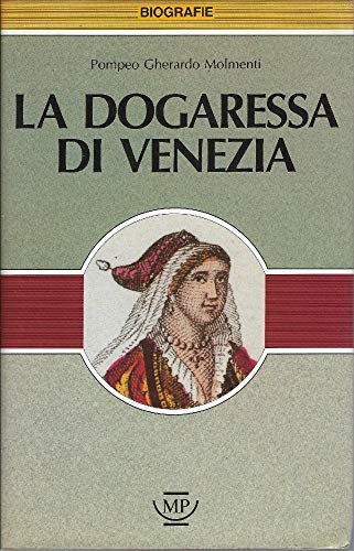 Libro - La dogaressa di Venezia - Molmenti, Pompeo G.