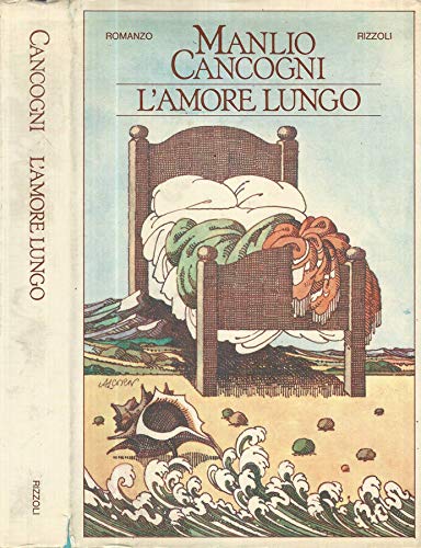 Libro - L'AMORE LUNGO. - CANCOGNI MANLIO