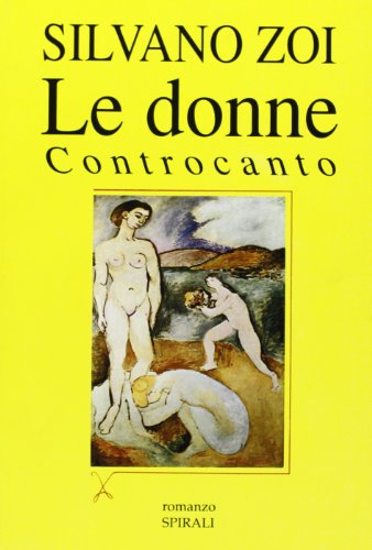 Libro - Le donne. Controcanto - Zoi, Silvano