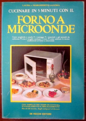 Libro - Cucinare in 5 minuti con il forno a microonde - Laur - Laura e Margherita Landra