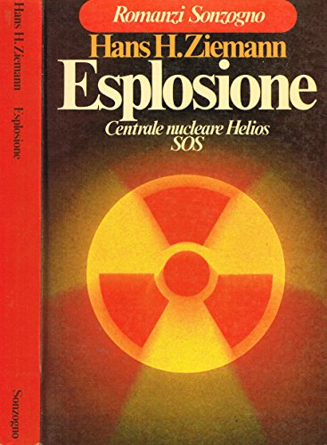 Libro - ESPLOSIONE. Centrale nucleare helios sos. - HANS H.ZIEMANN