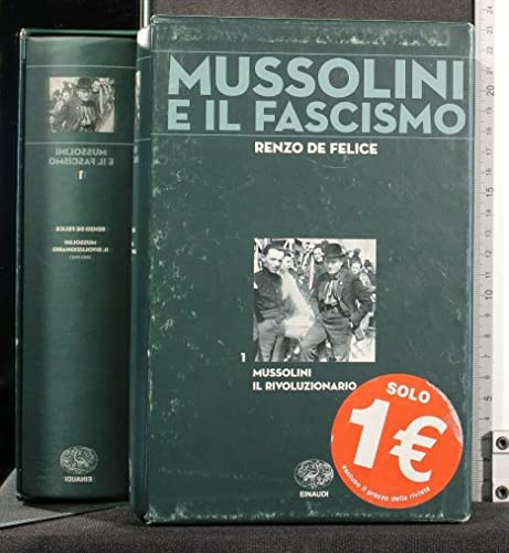 Libro - MUSSOLINI E IL FASCISMO 1 MUSSOLINI IL RIVOLUZIONARIO - Renzo De Felice