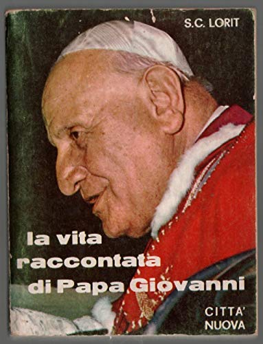 Libro - La vita raccontata da papa Giovanni 1965 - LORIT S,C,