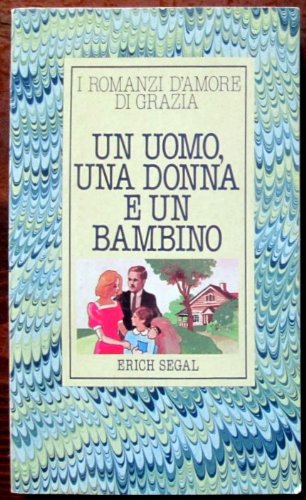 Libro - Un uomo una donna e un bambino - Erich Segal