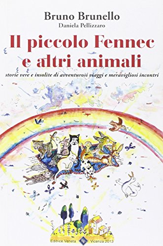 Libro - Il piccolo Fennec e altri animali. Storie vere e ins - Brunello, Bruno