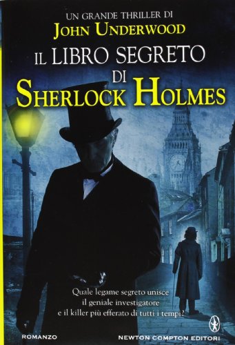 Libro - Il libro segreto di Sherlock Holmes - Underwood, John