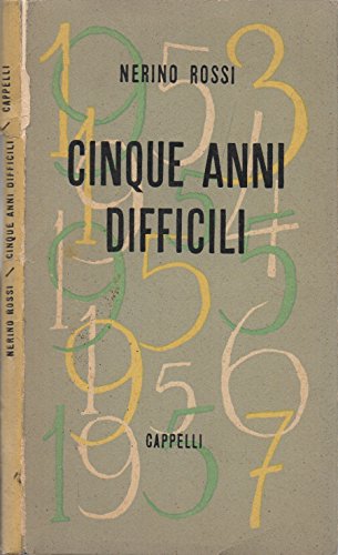 Libro - Cinque anni difficili. - Nerino Rossi